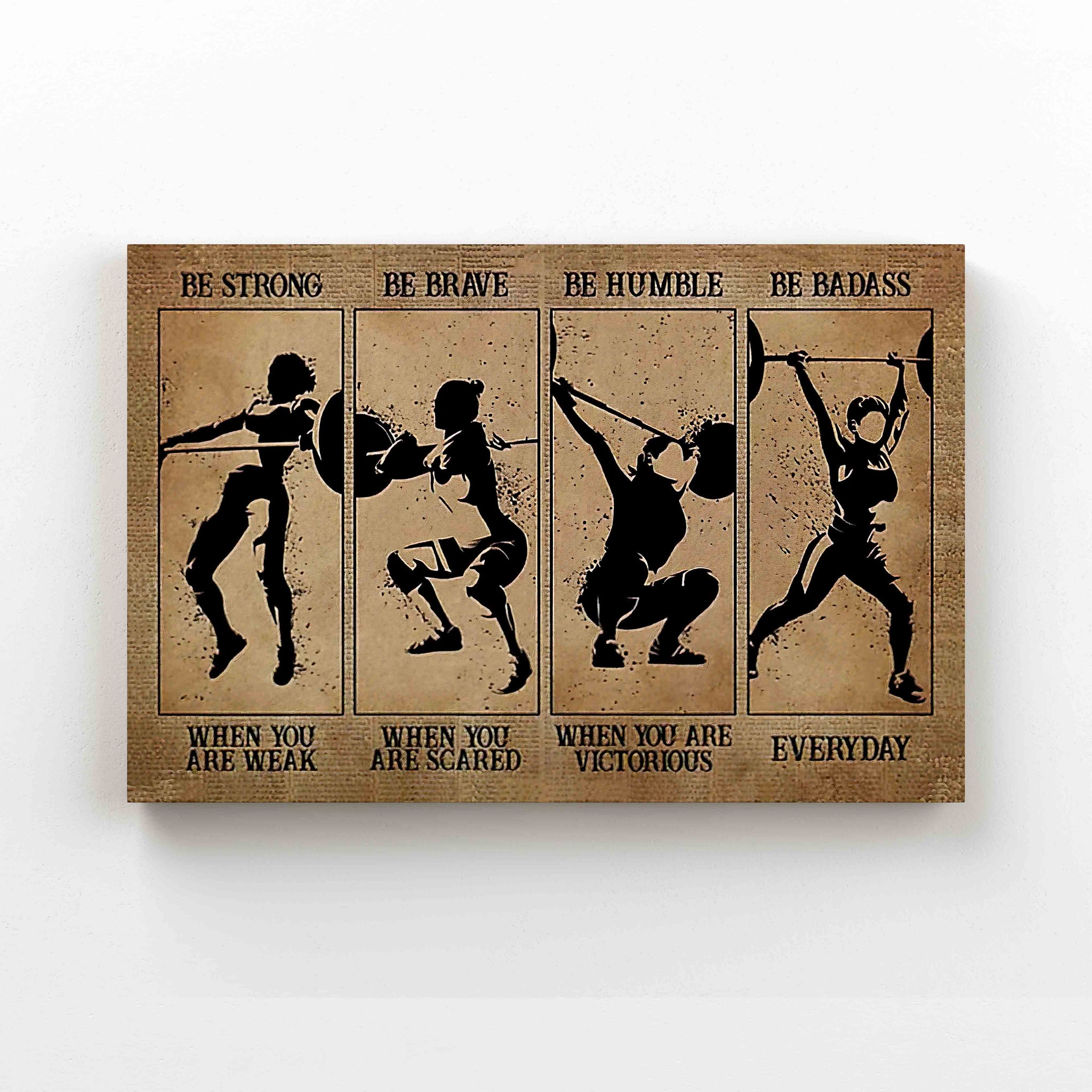 Be Strong Be Brave Be Humble Be Badass Canvas, Weightlifting Canvas, Sport Canvas
