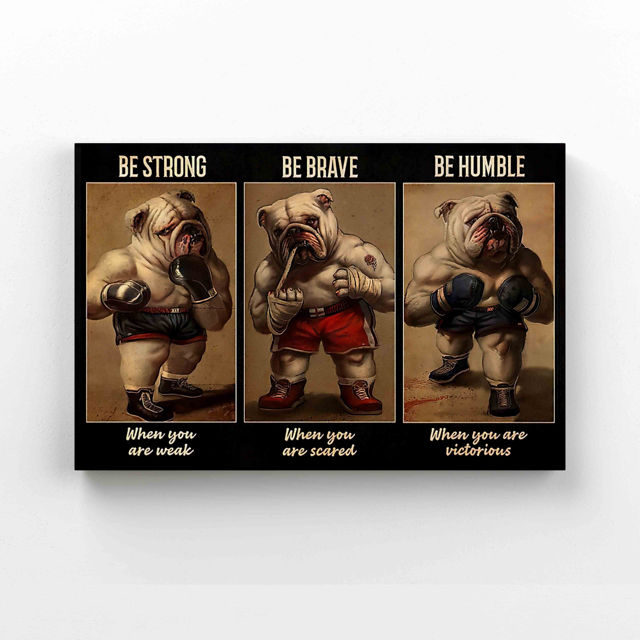 Be Strong Be Brave Be Humble Canvas, Boxer Canvas, Dog Canvas