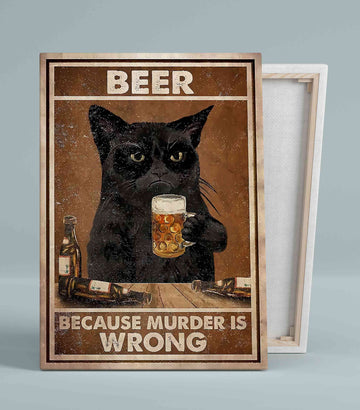 Beer Because Murder is Wrong Canvas, Cat Canvas, Black Cat Canvas, Animal Canvas, Canvas Wall Art