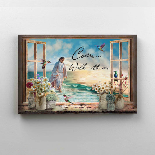 Come Walk With Me Canvas, Christ Walking Canvas, Hummingbird Canvas, Daisy Flowers Canvas