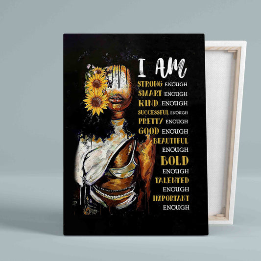 I Am Strong Enough Canvas, Black Woman Canvas, Sunflower Canvas, Wall Art Canvas