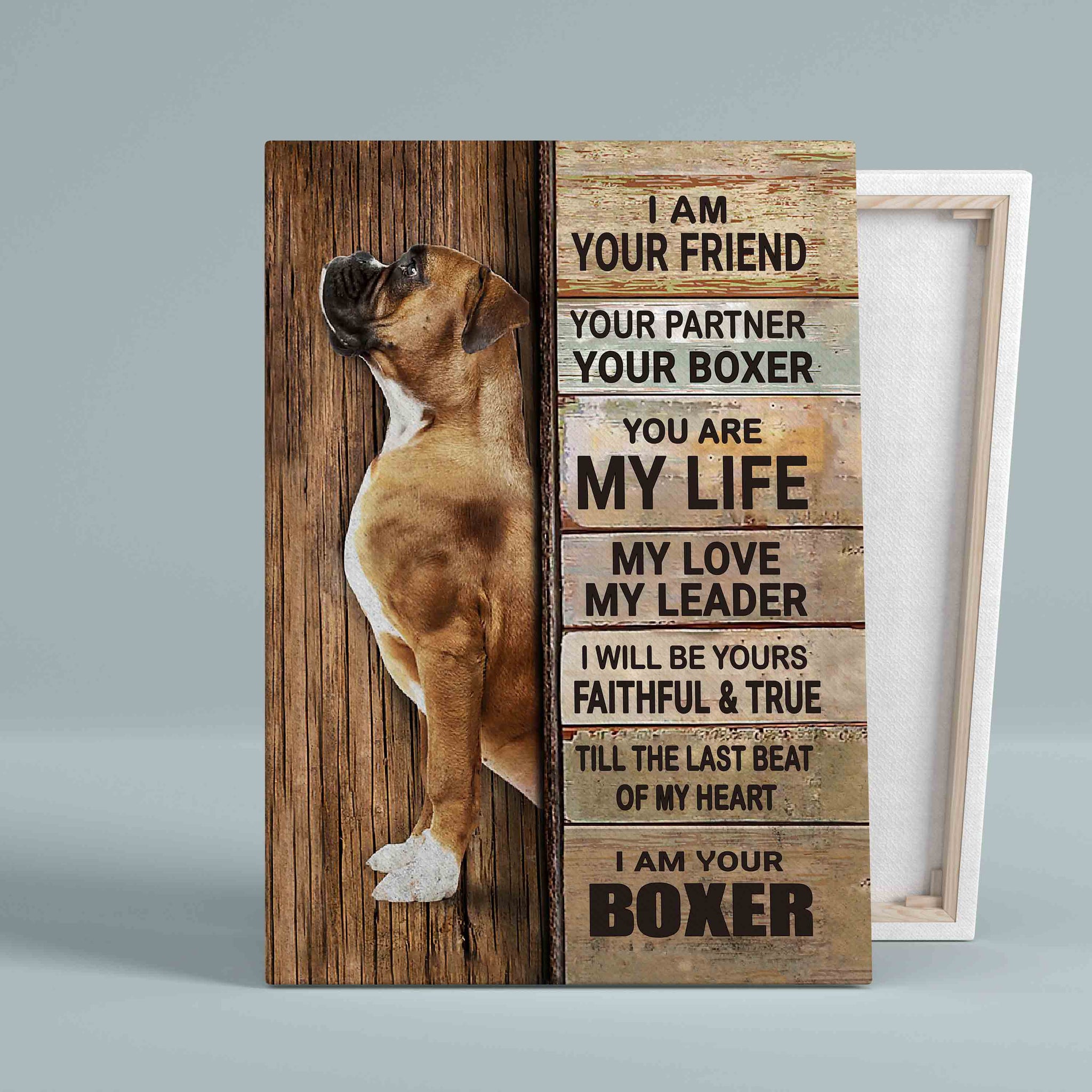 I Am Your Friend Your Partner Your Dog Canvas, Boxer Canvas, Dog Canvas, Gift Canvas