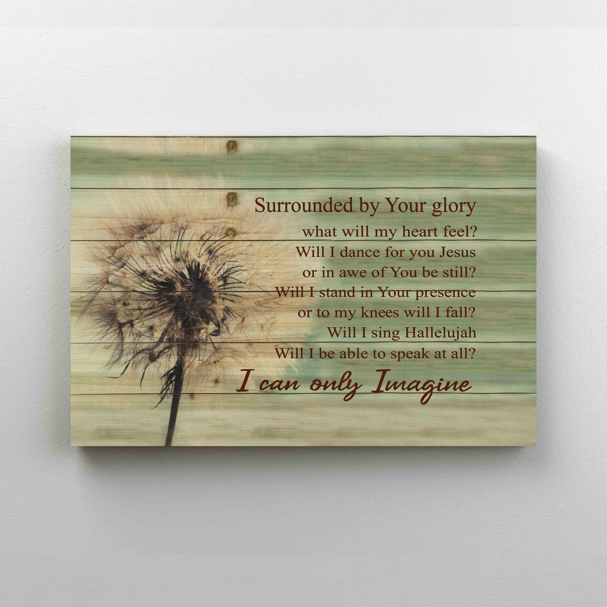 I Can Only Imagine Canvas, Dandelion Canvas, Surrounded By Your Glory Canvas, Gift Canvas