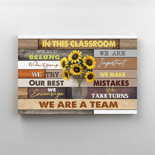 In This Classroom Canvas, We Are A Team Canvas, Classroom Canvas, Sunflower Canvas