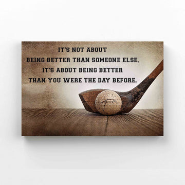 It's Not About Being Better Than Someone Else Canvas, Golf Canvas, Quote Canvas