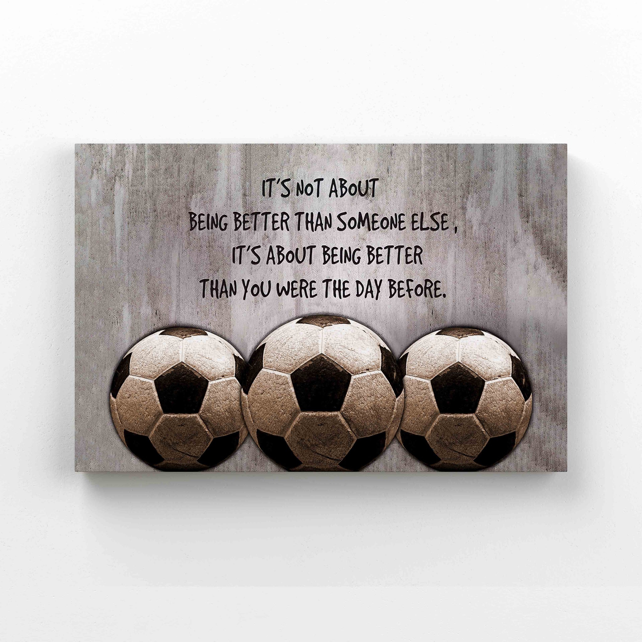 It's Not About Being Better Than Someone Else Canvas, Soccer Canvas, Gift Canvas