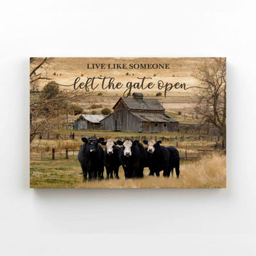 Live Like Someone Left The Gate Open Canvas, Black Cow Canvas, Farm Canvas, Wall Art Canvas