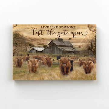 Live Like Someone Left The Gate Open Canvas, Highland Cattle Canvas, Countryside Canvas