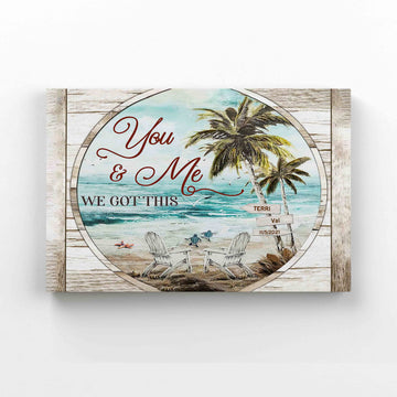 Personalized Name Canvas, You And Me We Got This Canvas, Valentine Canvas, Beach Canvas