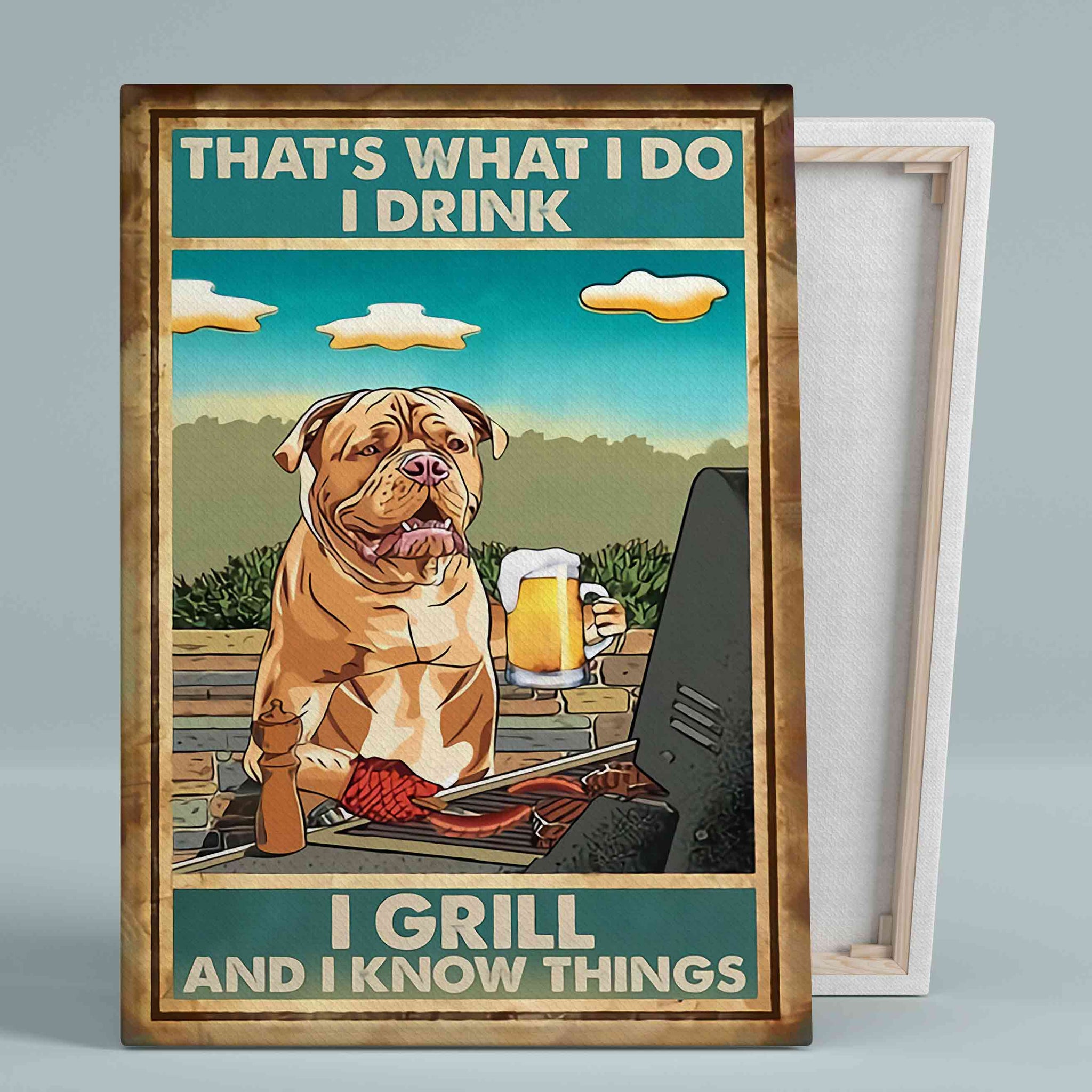That's What I Do Canvas, I Drink I Grill And I Know Thing Canvas, Bulldog Canvas, BBQ Canvas