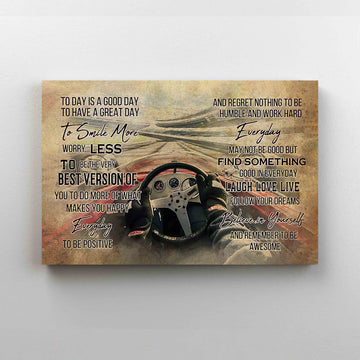 To Day Is A Good Day To Have A Great Day Canvas, Racing Canvas, Wall Art Canvas