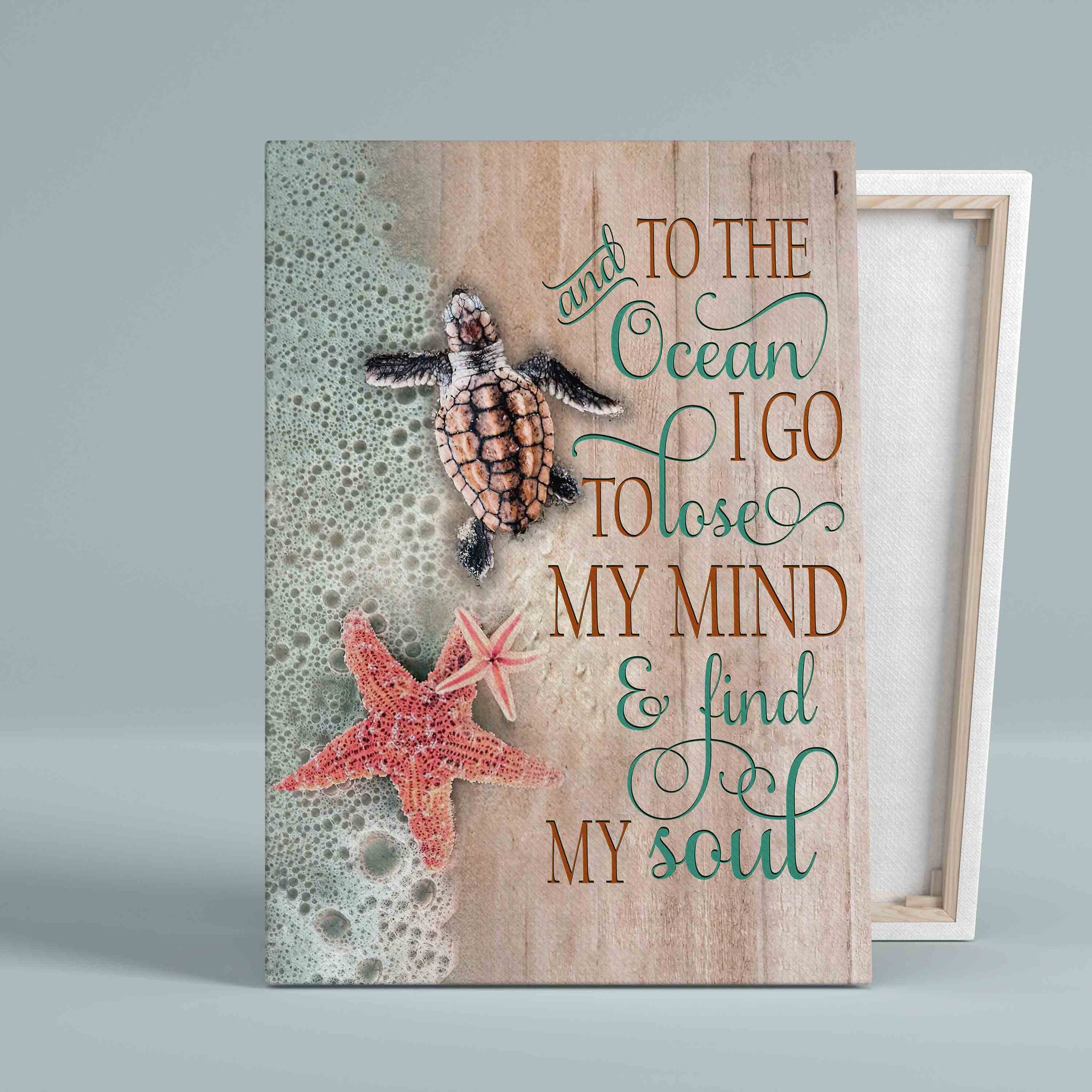 To The Ocean I Go To Lose My Mind And Find My Soul Canvas, Sea Turtle Canvas, Starfish Canvas