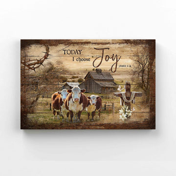 Today I Choose Joy Canvas, Hereford Cattle Canvas, God Canvas, Country Canvas