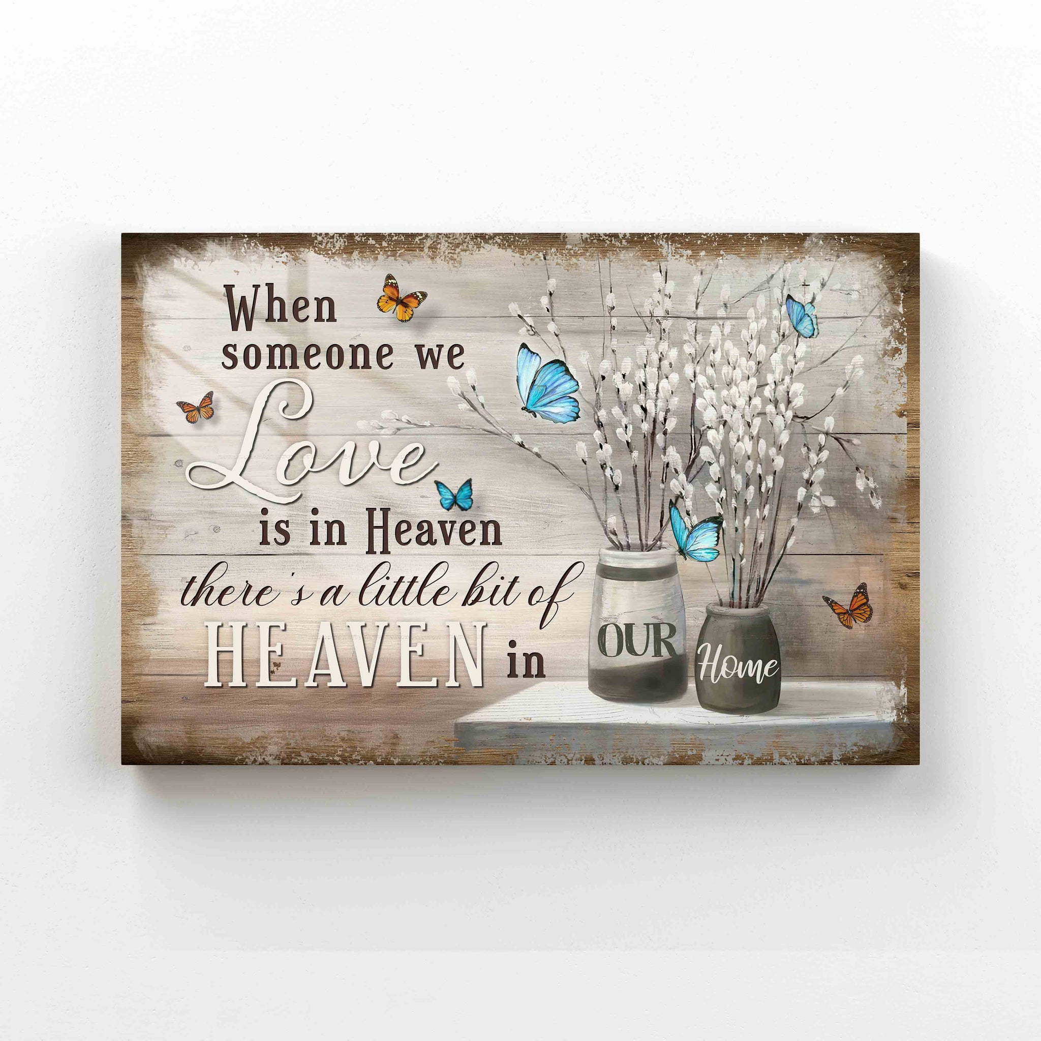 When Someone We Love Is In Heaven Canvas, Butterfly Canvas, Willow Catkins Canvas, Memorial Canvas