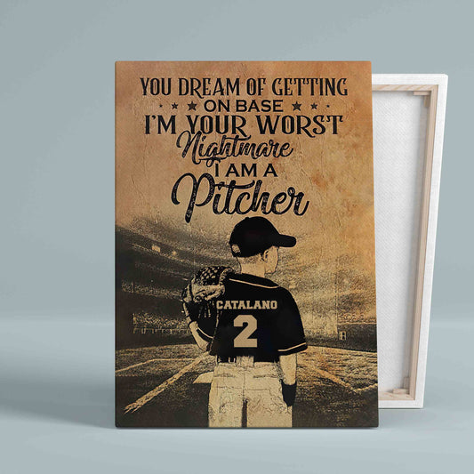 You Dream Of Getting On Base Canvas, I Am A Pitcher Canvas, Baseball Canvas, Wall Art Canvas