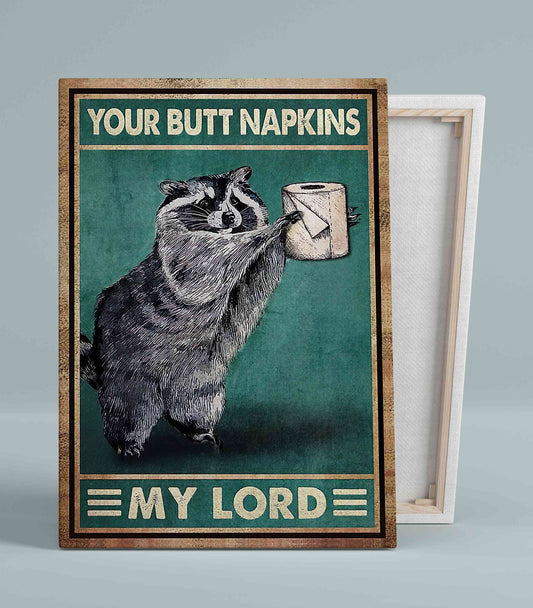 Your Butt Napkins My Lord Canvas, Racoon Canvas, Toilet Paper Canvas, Bathroom Canvas, Canvas Wall Art