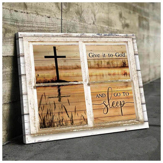 Rustic Window With Cross Canvas Give It To God And Go To Sleep Wall Art - Canvas Prints