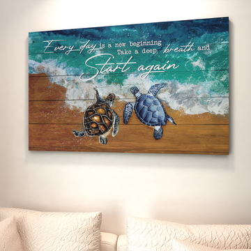 Everyday Is A New Beginning Take A Deep Breath Smile And Start Again Canvas, Beach Turtles Canvas - Canvas Prints