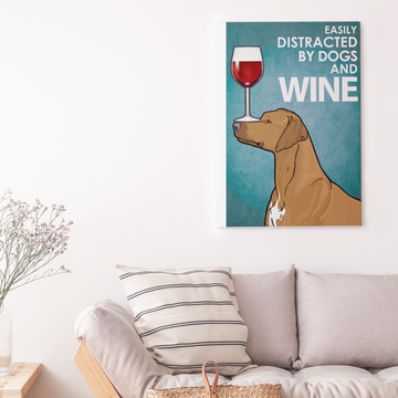Easily Distracted By Dogs And Wine Canvas  - Canvas Prints