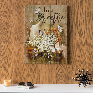 Just Breath Canvas, Butterfly Canvas, Beautiful Flower Canvas - Canvas Prints